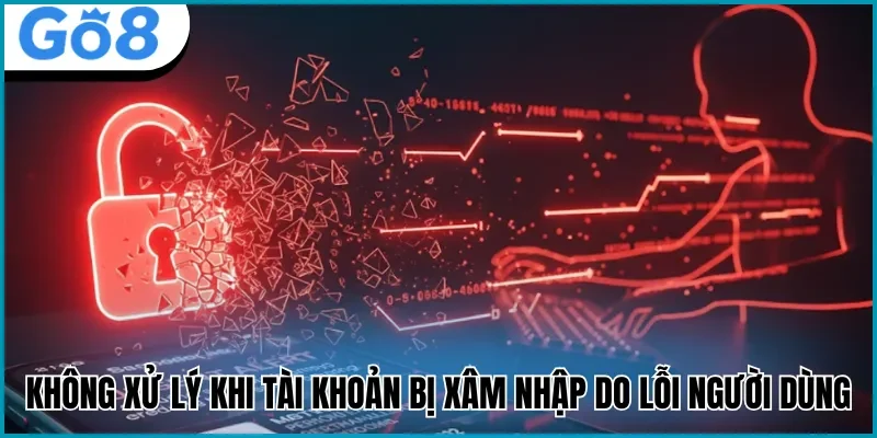 miễn trừ trách nhiệm Go8 khi bị xâm nhập tài khoản
